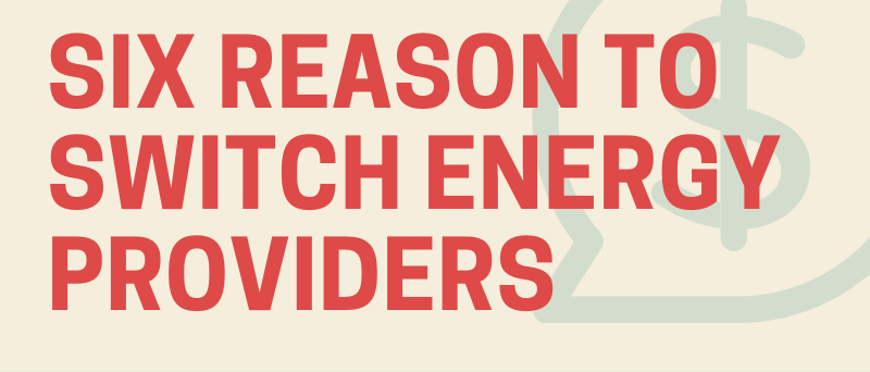 Six reasons to switch energy providers